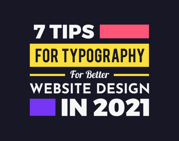 7 Tips For Typography for Better Website Design in 2021 - Inkyy Web Design Studio