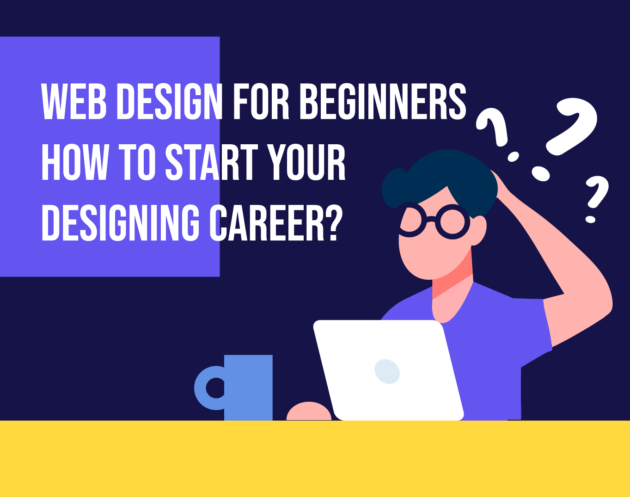 Web Design For Beginners - How to Start Your Designing Career - Inkyy.com