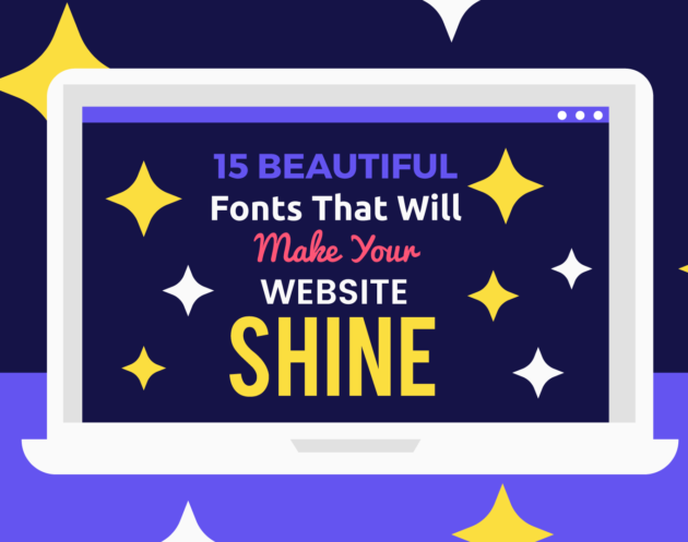 15 Fonts That Will Make Your Website Shine By Inkyy Web Design Studio & Branding Experts