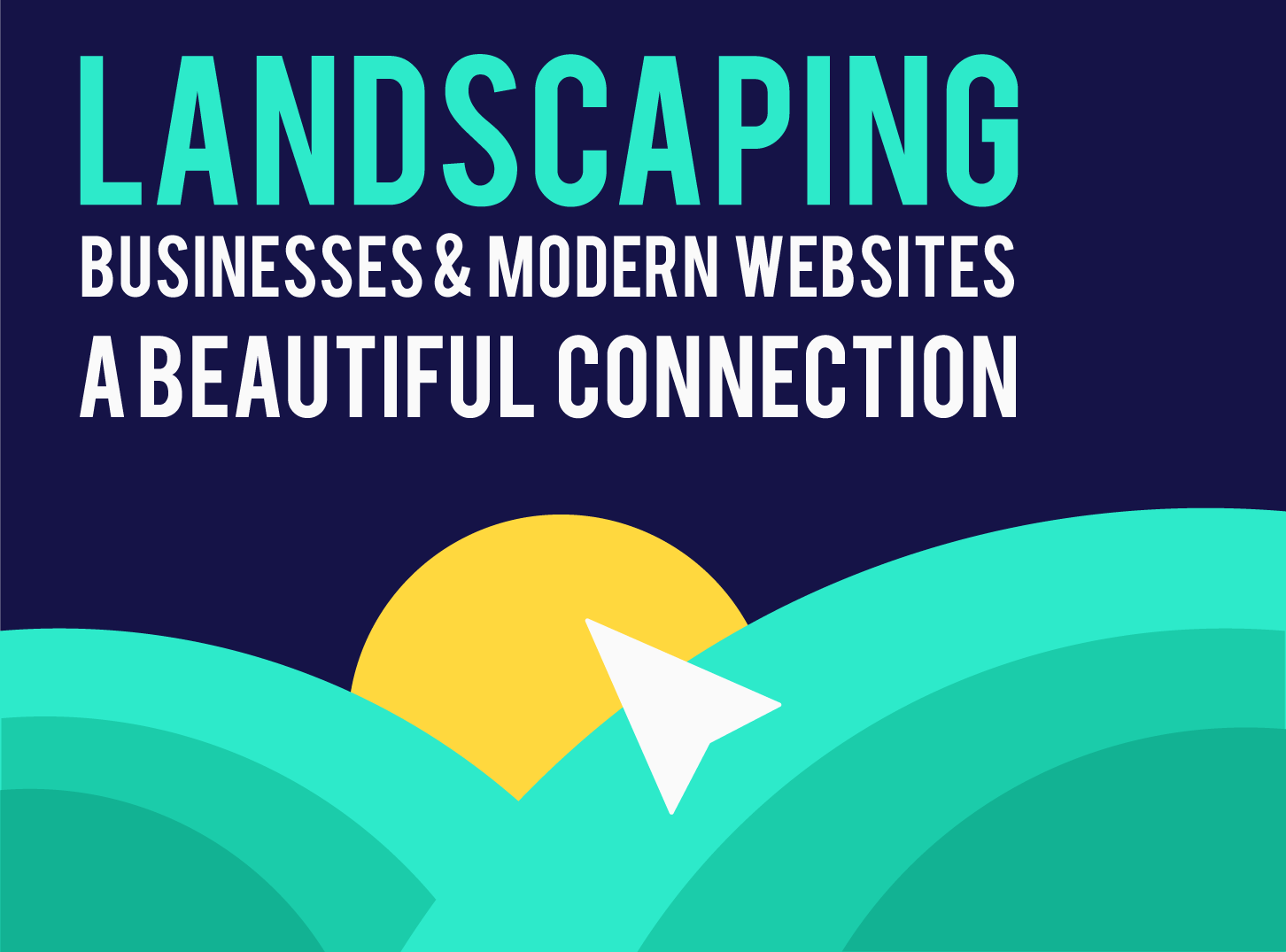 Landscaping Businesses & Modern Design Are a Beautiful Connection - Inkyy Web Design Studio