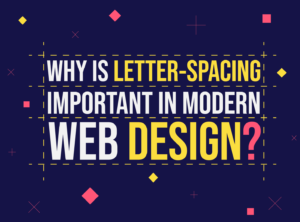 Letter-spacing & its importance in web design - Inkyy Web design & Development Studio