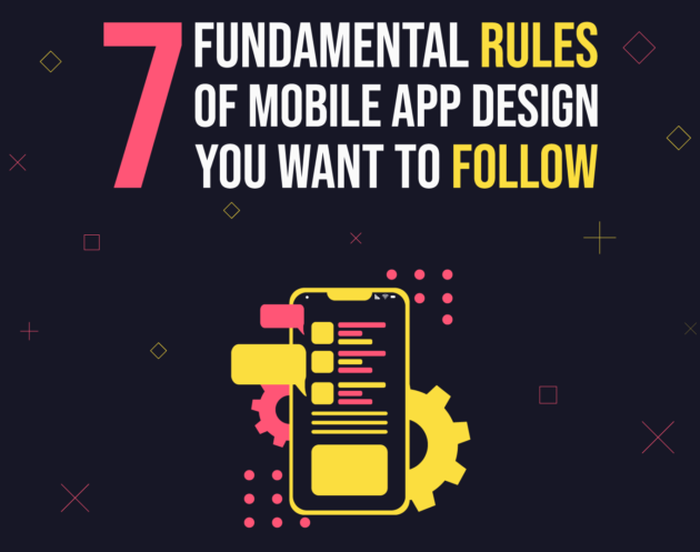 7 Fundamental rules of mobile app design that you need to follow by Inkyy Web Design & Development Studio